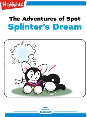cover image of The Adventures of Spot: Splinter's Dream